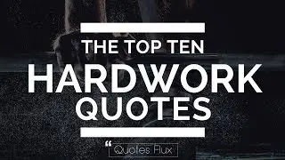 Top 10 Quotes on Hard Work