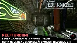 Jedi Knight Remake UNREAL Enginellä ja täysin ilmaiseksi!