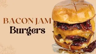 How to Make Bacon Jam Burgers