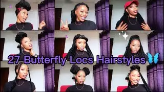 HOW TO STYLE BRAIDS/LOCS & TWIST IN 27 WAYS...Cute Soft Butterfly Locs❤️