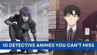 10 Must-Watch Detective Anime Series