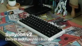 Sullyoon v2 w/ Lubed and Filmed Cherry MX Black Hyperglides (Sound Test)