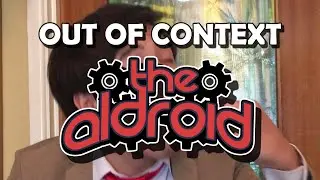 Out Of Context TheAldroid