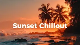 Luxury Sunset Lounge : Afterwork Chillout Playlist for Wind Down