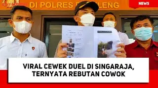 Viral Cewek Duel di Singaraja, Ternyata Rebutan Cowok