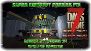 7DTD A17 Super Carrier POI Gameplay Episode 34 - Nuclear Reactor