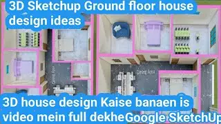 3d full tutorial in sketchup|sketchup ground floor|sketchup floor plan 3d•|SketchUp full Tutorial