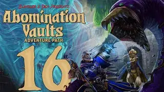 Pathfinder 2e Remaster - Abomination Vaults [Session 16]
