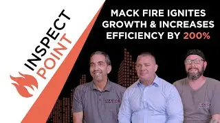 Inspect Point Customer Stories: How Mack Fire Uses Inspect Point to Power Continued Success