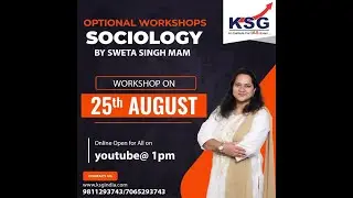 SOCIOLOGY | Optional Workshop | Sweta Singh Mam | 25 August 1pm| KSG India