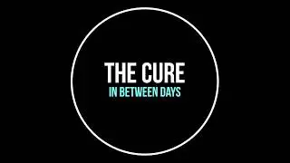 The Cure   In Between Days lyrics