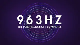 963 Hz | The Pure Frequency | 60 minutes