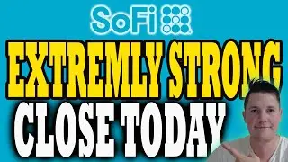 Extremely STRONG Market Close - WHY ?! 🔥 BIG Things Coming for SoFi  │ SoFi Stock Analysis