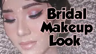 Bridal Makeup Look || Collaboration