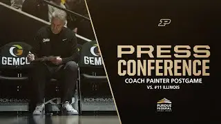 Coach Matt Painter Postgame Press Conference vs. Illinois | Purdue Men's Basketball