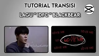 Tutorial Edit Transisi Lagu Idfc Blackbear di Capcut