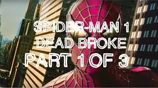 TOTALLY CLEAN Spider-Man 1 - Action AMV - Dead Broke (Part 1 of 3 Babyyyy)