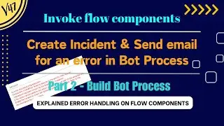Invoke Flows in RPA Bot Process | Use Case Part 2 #servicenow #rpa #flows