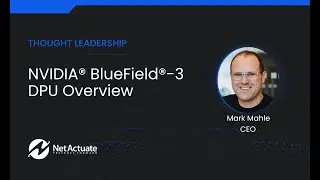 NVIDIA® BlueField® 3 DPU Overview