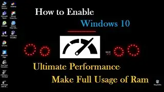 Enable Maximum  RAM Usage Windows 10 - Ultimate Performance