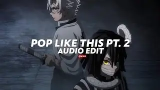 pop like this pt. 2 || prodbycpkshawn [edit audio]