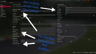 How To Setup Your Assetto Corsa Settings For Best Performance And Graphics