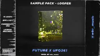 [FREE[ SAMPLE PACK - FUTURE x UFO361 - LOOPER