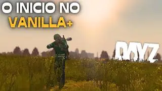UMA GAMEPLAY ESTILO OFICIAL | DayZ VANILLA+ #01