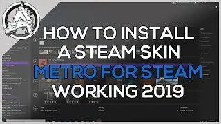 How to Install Steam Skins - Metro For Steam 2019