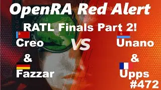 OpenRA Shoutcast #472: RATL Finals Part II! Creo & Fazzar versus Upps & Unano [Red Alert]