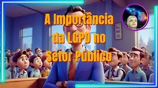 Doutor LGPD  - A LGPD no Setor Público - Lirolla (DPO) LGPD