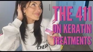 THE 411 ON KERATIN TREATMENTS & HAIR BOTOX!