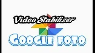 Video stabilizer google foto
