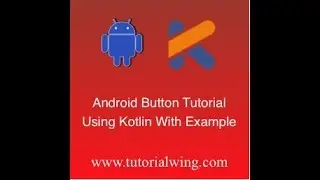 Tutorialwing Android Kotlin Button Output