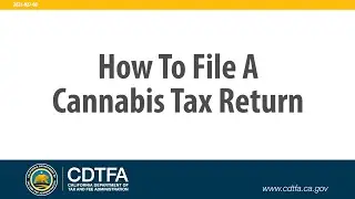 How to File a Cannabis Tax Return – Prior to January 1, 2021