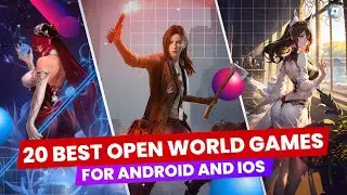 Top 20 Best Open World Games for Mobile Devices (Android & iOS)