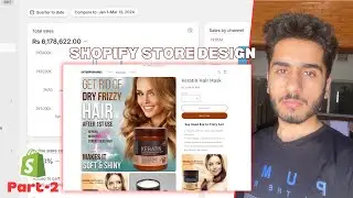 How to design shopify store in 2024 (step by step) | 4.2M+ revenue in 41 days Part-2.