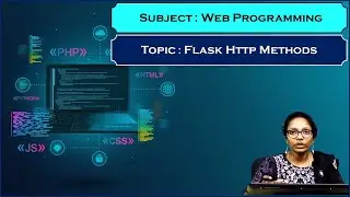 LEC55|Web Programming |Flask Http Methods by  Mrs. G. Sowmya