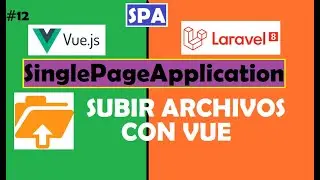 Subir archivos con Laravel y Vue | SPA con Laravel 8