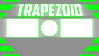 Trapezoid Outro XD