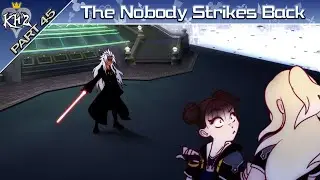 The Nobody Strikes Back! || Kingdom Hearts II Final Mix Part 45