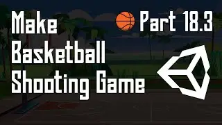 Part 18.3: Reusable Lives Component for any Project [Basketball Shooting Game for Android Unity 2D]