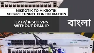 Effortless MikroTik VPN Setup: L2TP/IPsec Site-to-Site Explained in Bangla