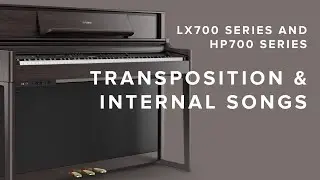 LX700 / HP700 Series Guide: Transposition and Internal Songs