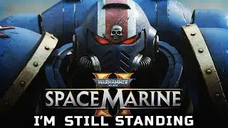 I'm Still Standing - Warhammer 40,000 Space Marine 2 (Official Music Video)