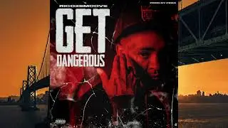 Rico 2 Smoove-Get Dangerous (Prod. By Peso)