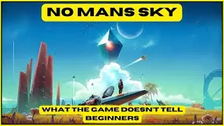 No Mans Sky: 9 Things The Game Doesn’t Tell You