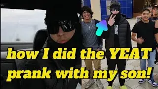 how I did the YEAT prank with my son!