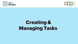 Creating & Managing Tasks - Zoho Books