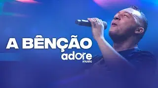 A BÊNÇÃO (COVER) | ADORE MUSIC